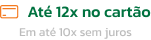 Em até 12x no Cartão